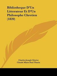 Cover image for Bibliotheque D'Un Litterateur Et D'Un Philosophe Chretien (1820)