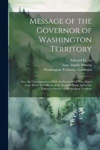 Cover image for Message of the Governor of Washington Territory