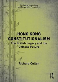 Cover image for Hong Kong Constitutionalism: The British Legacy and the Chinese Future