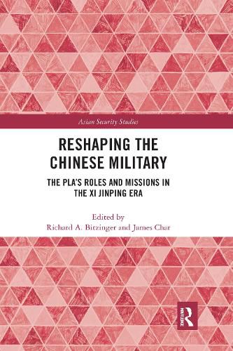 Cover image for Reshaping the Chinese Military: The PLA's Roles and Missions in the Xi Jinping Era