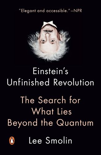 Cover image for Einstein's Unfinished Revolution: The Search for What Lies Beyond the Quantum
