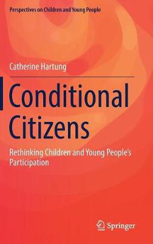 Conditional Citizens: Rethinking Children and Young People's Participation