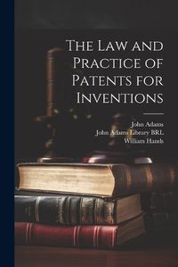 Cover image for The Law and Practice of Patents for Inventions