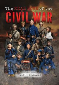 Cover image for The Real Boys of the Civil War (Colored Edition)