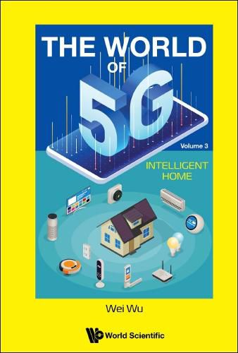 Cover image for World Of 5g, The - Volume 3: Intelligent Home