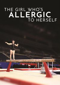 Cover image for The Girl Who's Allergic To Herself 