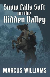 Cover image for Snow Falls Soft on the Hidden Valley