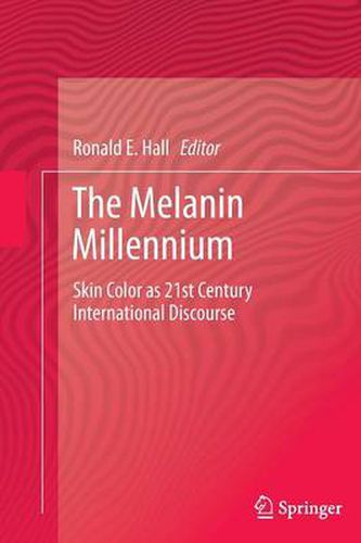 Cover image for The Melanin Millennium: Skin Color as 21st Century International Discourse