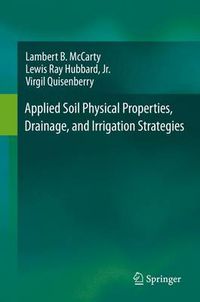 Cover image for Applied Soil Physical Properties, Drainage, and Irrigation Strategies.