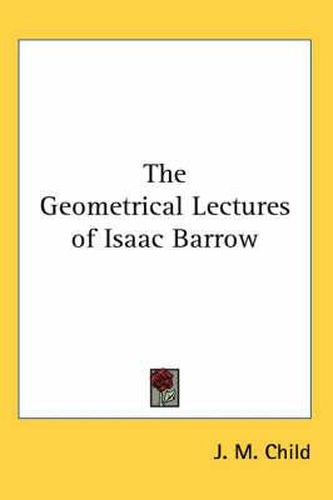 Cover image for The Geometrical Lectures of Isaac Barrow