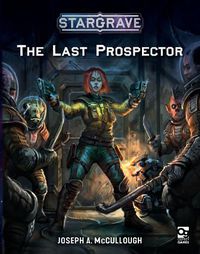 Cover image for Stargrave: The Last Prospector