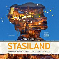 Cover image for Stasiland: Stories from Behind the Berlin Wall