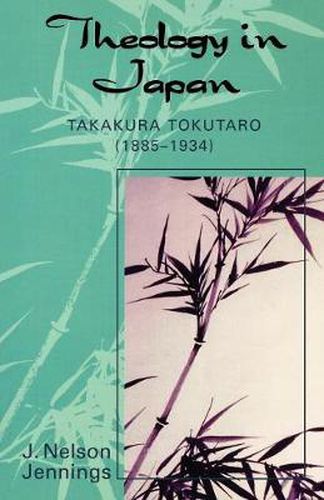 Cover image for Theology in Japan: Takakura Tokutaro (1885-1934)