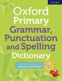 Cover image for Oxford Primary Grammar Punctuation and Spelling Dictionary