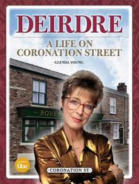 Cover image for Deirdre: A Life on Coronation Street