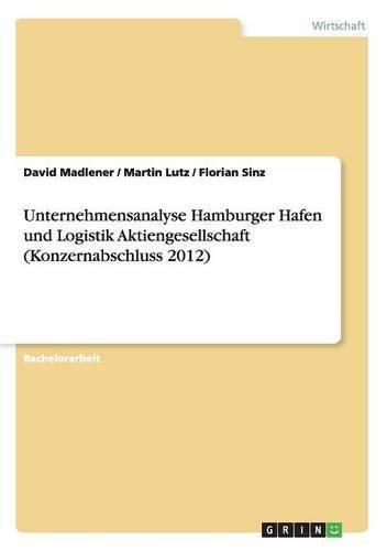 Cover image for Unternehmensanalyse Hamburger Hafen und Logistik Aktiengesellschaft (Konzernabschluss 2012)