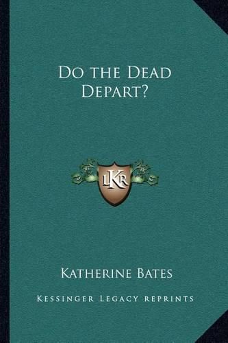 Cover image for Do the Dead Depart?