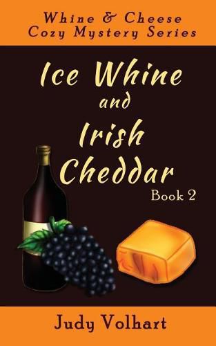 Cover image for Ice Whine and Irish Cheddar