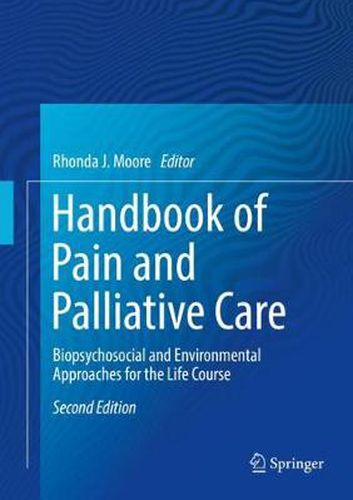 Cover image for Handbook of Pain and Palliative Care: Biopsychosocial and Environmental  Approaches for the Life Course