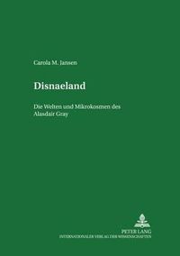 Cover image for Disnaeland: Die Welten Und Mikrokosmen Des Alasdair Gray