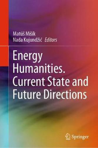 Cover image for Energy Humanities. Current State and Future Directions