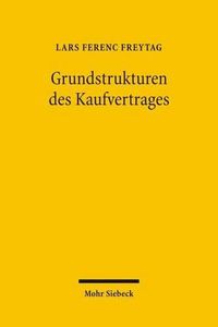 Cover image for Grundstrukturen des Kaufvertrages: Auswirkungen der Schuldrechtsmodernisierung auf die Pflichtenstellung des Verkaufers