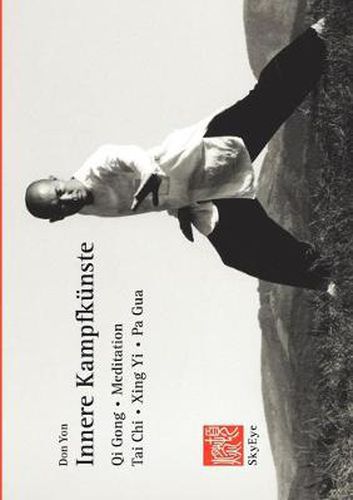 Cover image for Innere Kampfkunste: Qi Gong, Meditation, Tai Chi, Xing Yi, Pa Gua