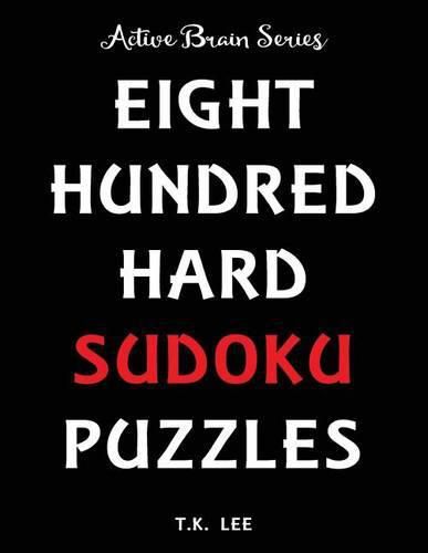 Cover image for 800 Hard Sudoku Puzzles To Keep Your Brain Active For Hours: Active Brain Series Book