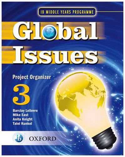 Cover image for Global Issues: MYP Project Organizer 3: IB Middle Years Programme