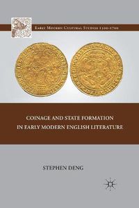 Cover image for Coinage and State Formation in Early Modern English Literature