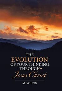 Cover image for The Evolution of Your Thinking Through Jesus Christ