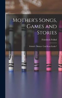 Cover image for Mother's Songs, Games and Stories