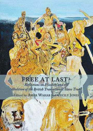 Cover image for Free at Last? Reflections on Freedom and the Abolition of the British Transatlantic Slave Trade