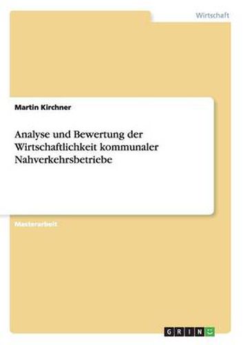 Cover image for Analyse und Bewertung der Wirtschaftlichkeit kommunaler Nahverkehrsbetriebe