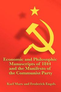 Cover image for Economic and Philosophic Manuscripts of 1844 and the Manifesto of the Communist Party