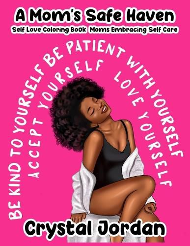 Cover image for A Mom's Safe Haven Self Love Coloring Book Moms Embracing Self Care