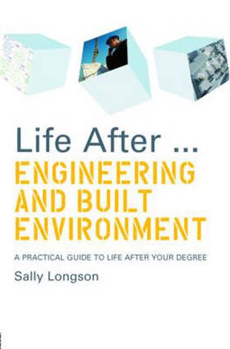 Cover image for Life After...Engineering and Built Environment: A practical guide to life after your degree