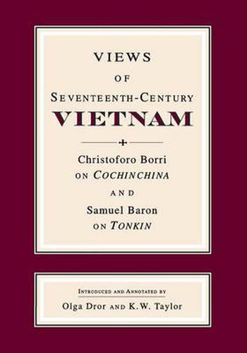 Cover image for Views of Seventeenth-Century Vietnam: Christoforo Borri on Cochinchina & Samuel Baron on Tonkin