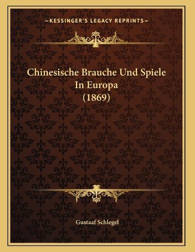 Chinesische Brauche Und Spiele in Europa (1869)