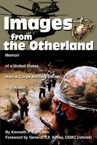 Cover image for Images from the Otherland: Memoir of a United States Marine Corps Artillery Officer in Vietnam