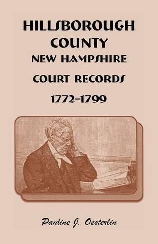 Cover image for Hillsborough County, New Hampshire, Court Records, 1772 - 1799