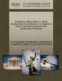 Cover image for Schattman (Mary Ellen) V. Texas Employment Commission U.S. Supreme Court Transcript of Record with Supporting Pleadings