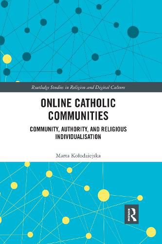 Cover image for Online Catholic Communities: Community, Authority, and Religious Individualisation