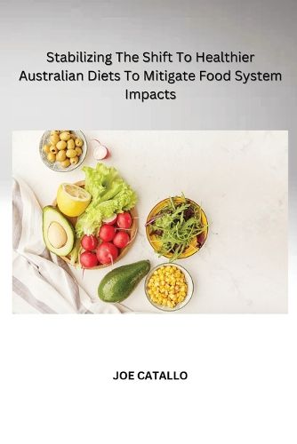 Cover image for Stabilizing The Shift To Healthier Australian Diets To Mitigate Food System Impacts