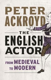 Cover image for The English Actor: From Medieval to Modern