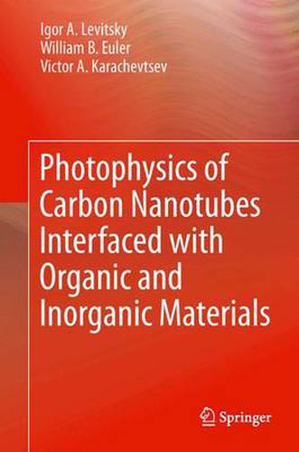 Cover image for Photophysics of Carbon Nanotubes Interfaced with Organic and Inorganic Materials