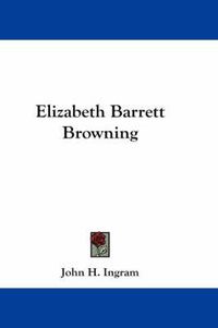 Cover image for Elizabeth Barrett Browning