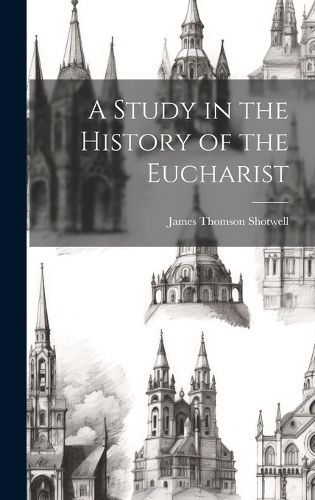 Cover image for A Study in the History of the Eucharist