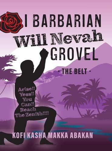 I Barbarian Will Nevah Grovel: The Belt