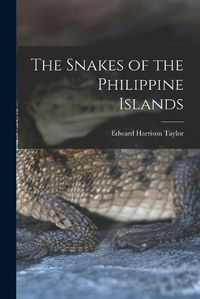 Cover image for The Snakes of the Philippine Islands